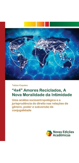 "4x4" Amores Reciclados, A Nova Moralidade da Intimidade