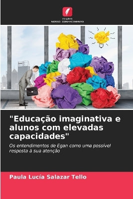 "Educação imaginativa e alunos com elevadas capacidades"