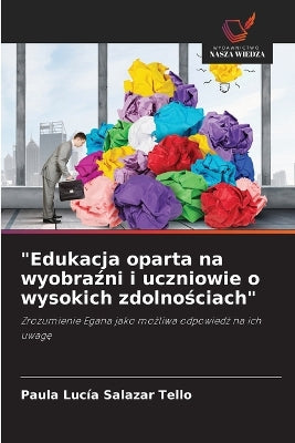 "Edukacja oparta na wyobraźni i uczniowie o wysokich zdolnościach"