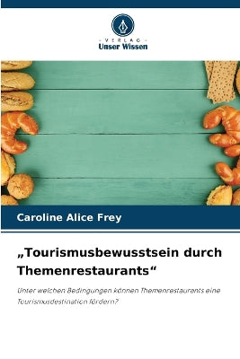 "Tourismusbewusstsein durch Themenrestaurants"