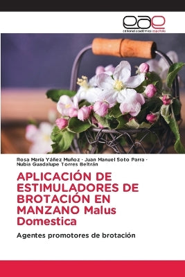 "APLICACIÓN DE ESTIMULADORES DE BROTACIÓN EN MANZANO Malus Domestica