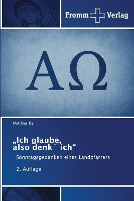 "Ich glaube, also denk` ich"