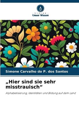 "Hier sind sie sehr misstrauisch"