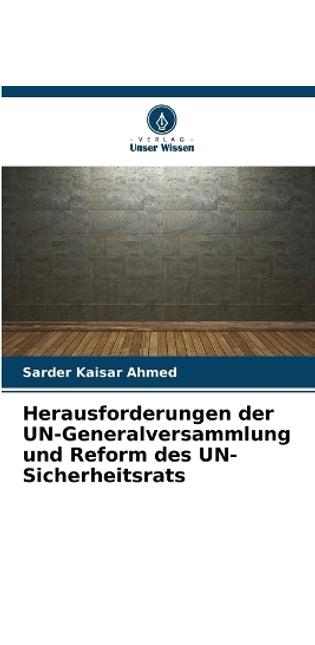 Herausforderungen der UN-Generalversammlung und Reform des UN-Sicherheitsrats