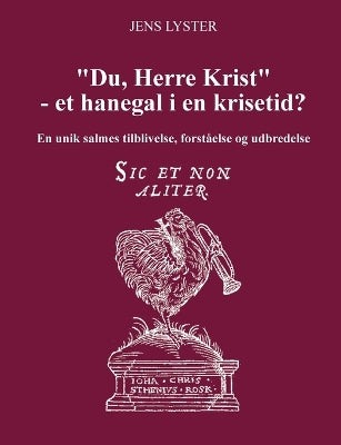 "Du, Herre Krist" - et hanegal i en krisetid?