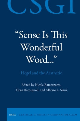 "Sense Is This Wonderful Word..." Hegel and the Aesthetic