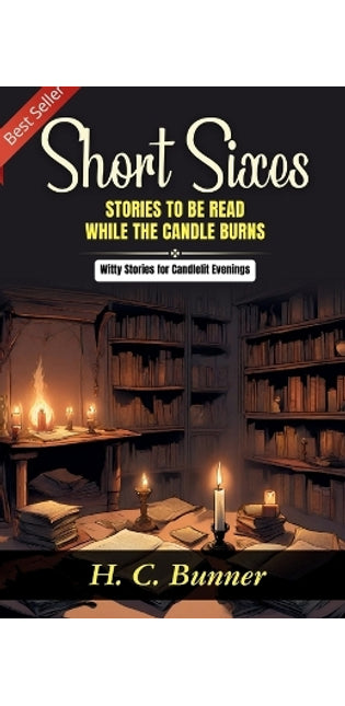 "Short Sixes": Stories to be Read While the Candle Burns (Edition2023)