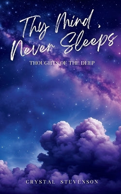 """Thy Mind Never Sleeps, Thoughts of the Deep"