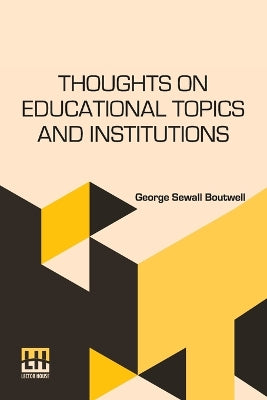 "Thoughts on  Educational Topics  and  Institutions"