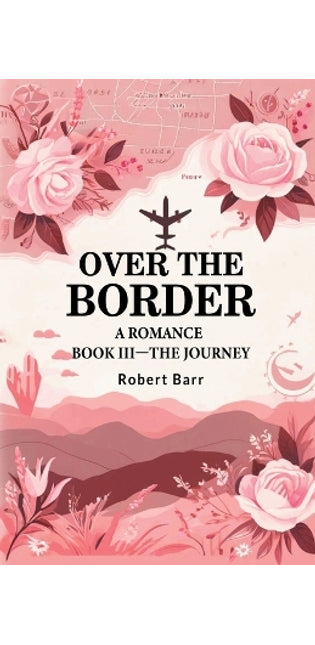 Over the BorderA Romance BOOK III (Edition2024)