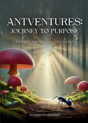 "Antventures: Journey to Purpose"