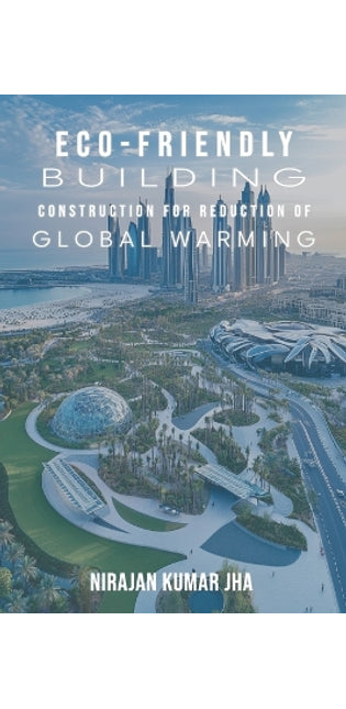 "ECO-FRIENDLY BUILDING CONSTRUCTION FOR REDUCTION OF GLOBAL WARMING"