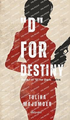 "D" for Destiny (Edition2)