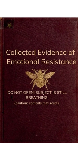 Collected Evidence of Emotional Resistance