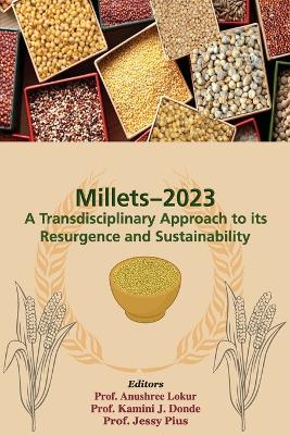 "Millets-2023"—A Transdisciplinary Approach to its Resurgence and Sustainability (ICM-2023)