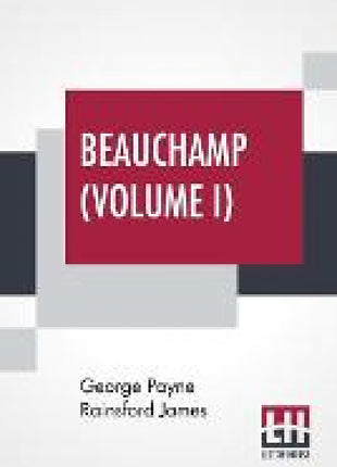 Beauchamp (Volume I)