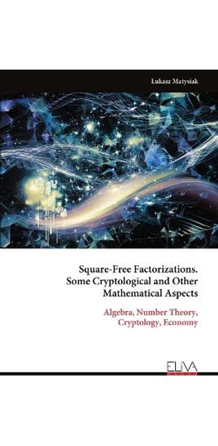 Square-Free Factorizations. Some Cryptological and Other Mathematical Aspects