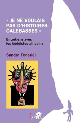 "Je ne voulais pas d'histoires-calebasses"