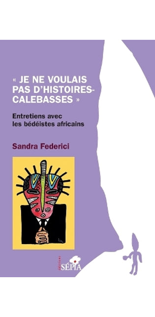 "Je ne voulais pas d'histoires-calebasses"