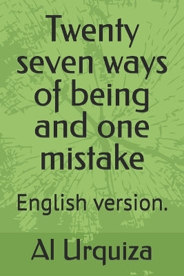 Twenty seven ways of being and one mistake