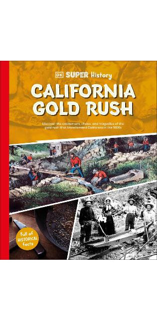 DK Super History California Gold Rush