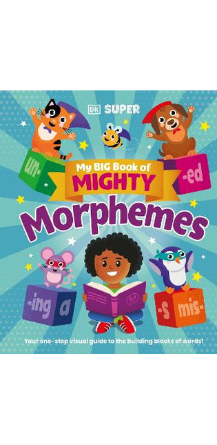 My Big Book of Mighty Morphemes