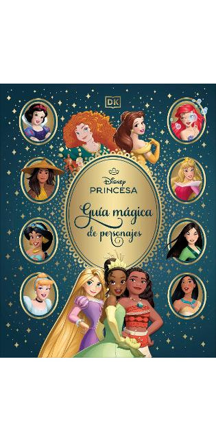 Disney Princesa Guia magica de personajes (Enchanted Character Guide)