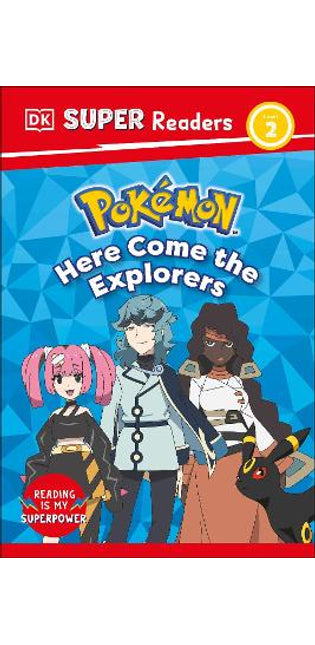 DK Super Readers Level 2 Pokemon Here Come the Explorers
