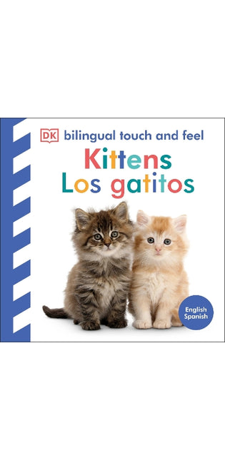 Bilingual Baby Touch and Feel Kittens / Los gatitos