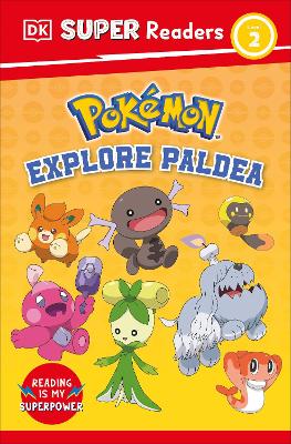 DK Super Readers Level 2 Pokémon Explore Paldea