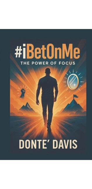 #iBetOnMe; The Power of Focus