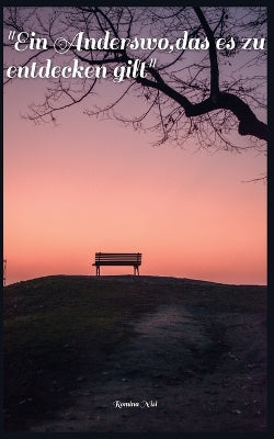 "Ein Anderswo, das es zu entdecken gilt"