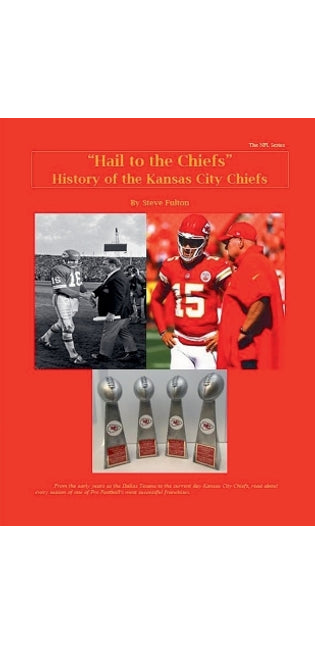 "Hail to the Chiefs" History of the Kansas City Chiefs