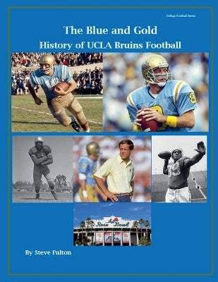 "The Blue and Gold" History of UCLA Bruins Football