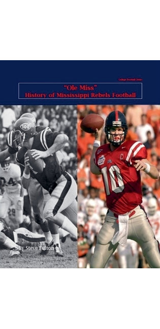 "Ole Miss" History of Mississippi Rebels Football