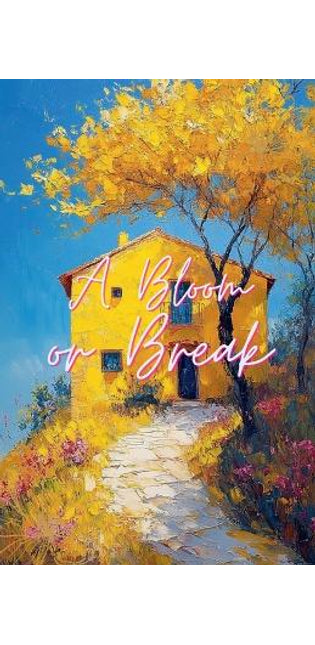 Bloom or Break