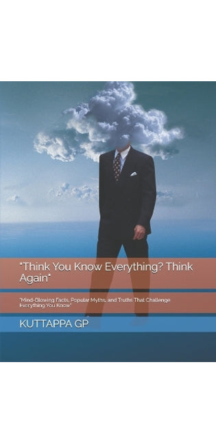 "Think You Know Everything? Think Again"