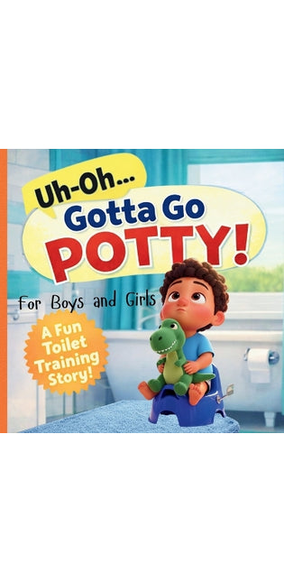 "Uh-Oh... Gotta Go POTTY! A FUN Toilet Training Story