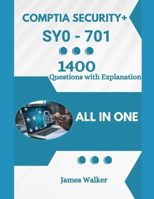 CompTIA Security+ 701 with 1400 Updated Questions and Explanations