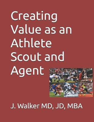 Creating Value as an Athlete Scout and Agent