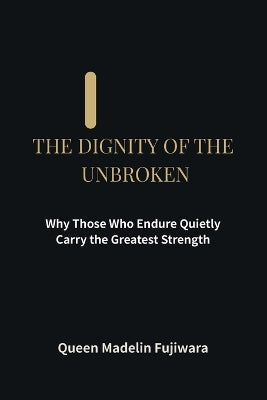 Dignity of the Unbroken