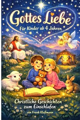 "Gottes Liebe für Kinder ab 4 - Christliche Geschichten zum Einschlafen".