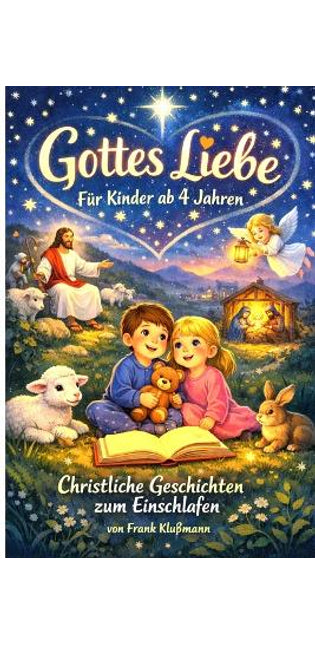 "Gottes Liebe für Kinder ab 4 - Christliche Geschichten zum Einschlafen".