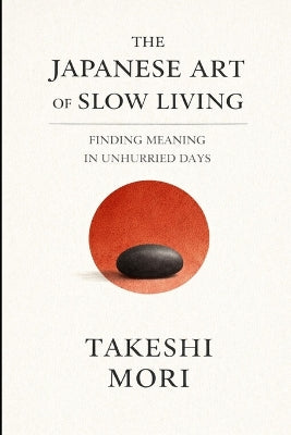 Japanese Art of Slow Living