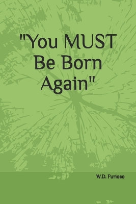 "You MUST Be Born Again"