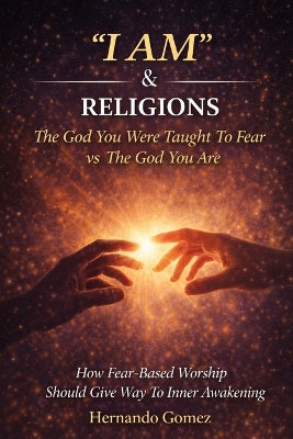 "I AM" & RELIGIONS The God You Were Taught To Fear vs The God You Are