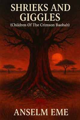 "SHRIEKS AND GIGGLES" (Children Of The Crimson Baobab)