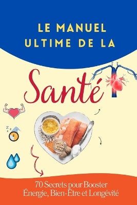 "Le Manuel Ultime de la Santé