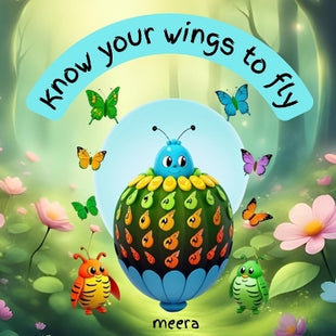 "Know your wings to fly".