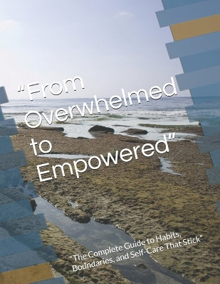 "From Overwhelmed to Empowered"